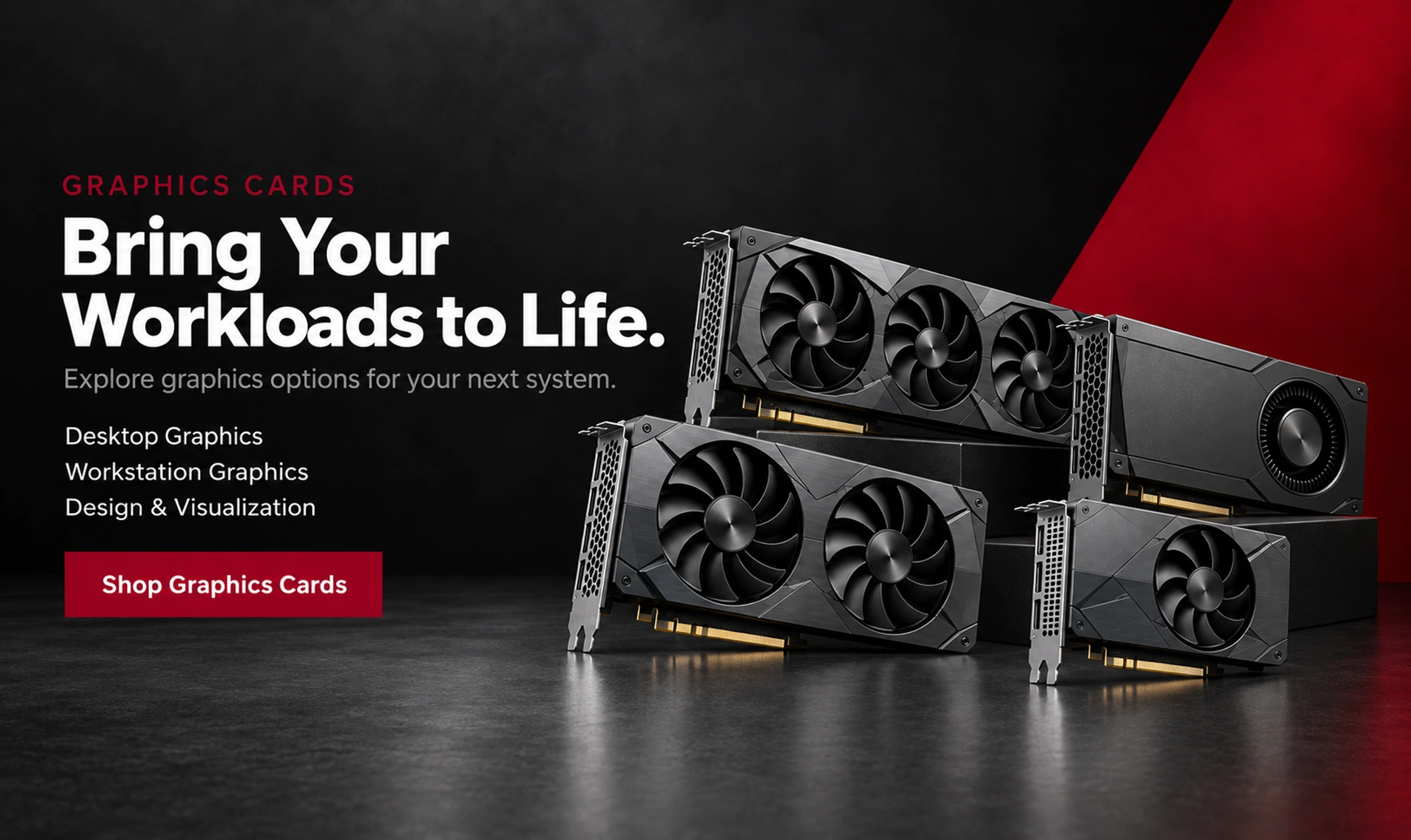 Graphics Cards - Bring your workloads to life