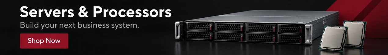Servers & Processors - Build your next business system